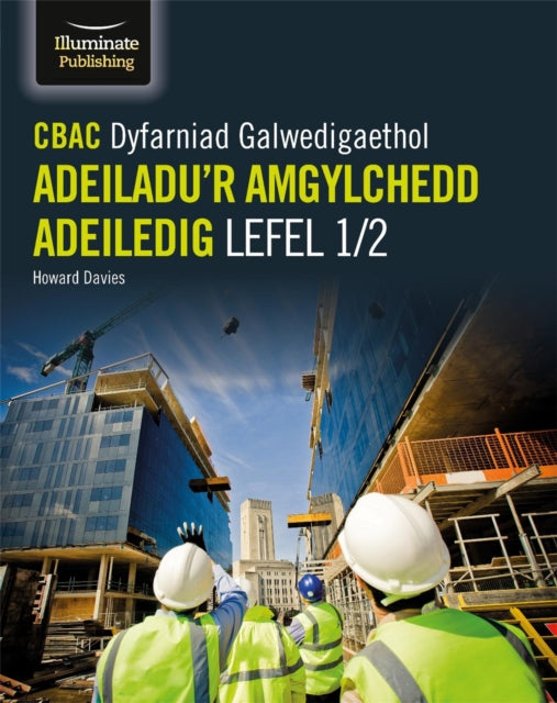 CBAC Dyfarniad Galwedigaethol Adeiladu'r Amgylchedd Adeiledig Lefel 1/2