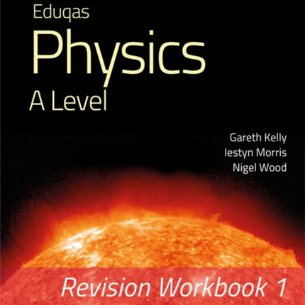 Eduqas Physics A Level - Revision Workbook 1