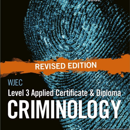 WJEC Level 3 Applied Certificate & Diploma Criminology: Revised Edition