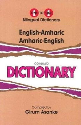 English-Amharic & Amharic-English One-to-One Dictionary (exam-suitable): 2018