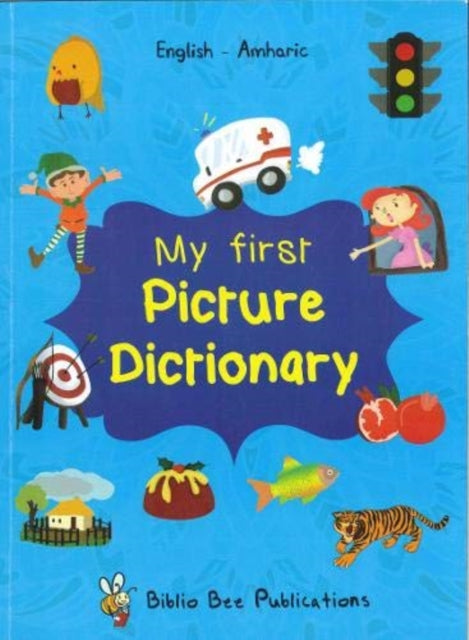 My First Picture Dictionary: English-Amharic with over 1000 words: 2019
