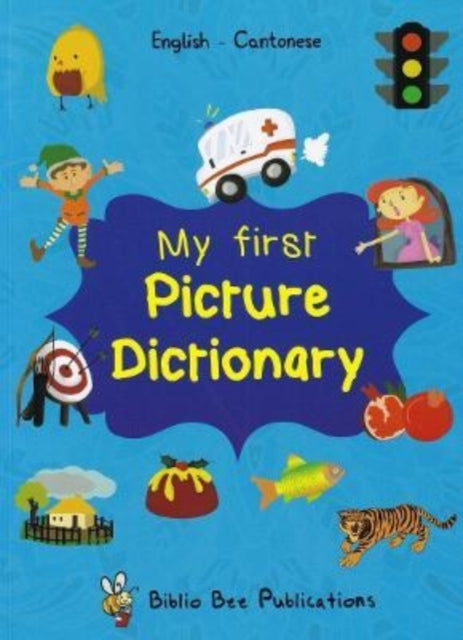 My First Picture Dictionary: English-Cantonese: 2022