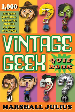 Vintage Geek: The Quiz Book: Over 1000 intriguing