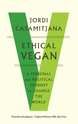 Ethical Vegan: A Personal and Political Journey