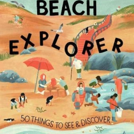 Beach Explorer: 50 Things to See and Discover