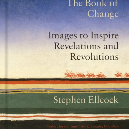 The Book of Change: Images to Inspire Revelations and Revolutions