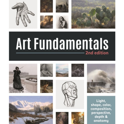 Art Fundamentals 2nd edition: Light, shape, color, perspective, depth, composition & anatomy