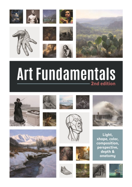 Art Fundamentals 2nd edition: Light, shape, color, perspective, depth, composition & anatomy