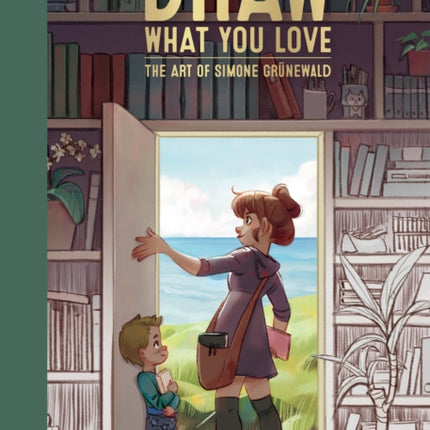 Draw What You Love: The Art of Simone Grünewald