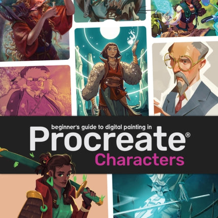 Beginner's Guide To Procreate: Characters: How to create characters on an iPad ®