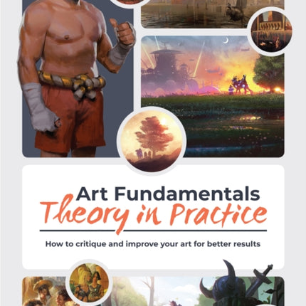 Art Fundamentals: Theory in Practice: How to critique your art for better results