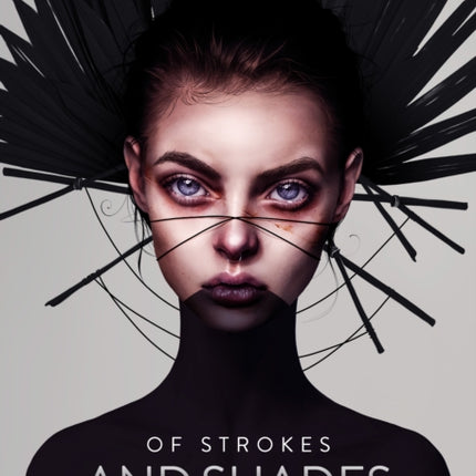 Of Strokes and Shades: The secrets of digital art by Laura H. Rubin