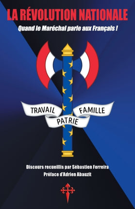 La Révolution nationale: Quand le Maréchal parle aux Français !