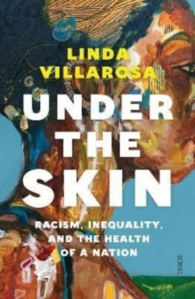 Under the Skin: racism, inequality, and the health of a nation