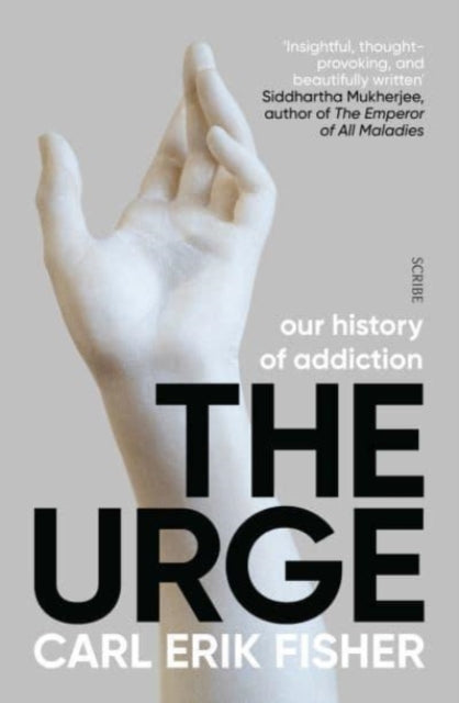 The Urge: our history of addiction