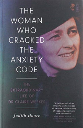 The Woman Who Cracked the Anxiety Code: the extraordinary life of Dr Claire Weekes