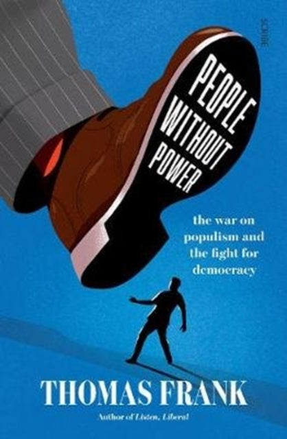 People Without Power: the war on populism and the fight for democracy