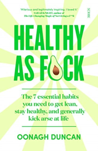 Healthy As F*ck: the 7 essential habits you need