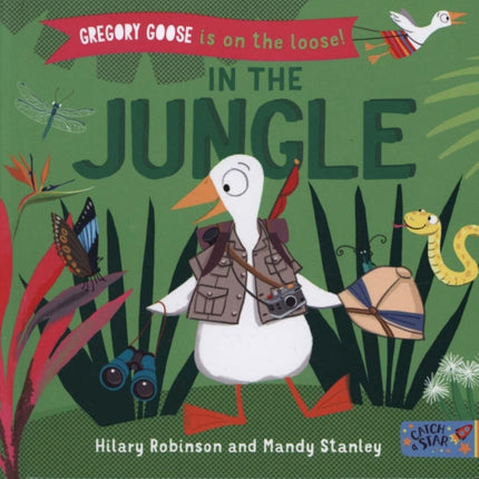 Gregory Goose is on the Loose!: In the Jungle