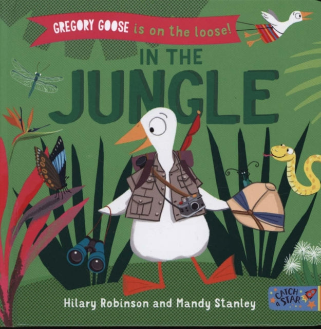 Gregory Goose is on the Loose!: In the Jungle