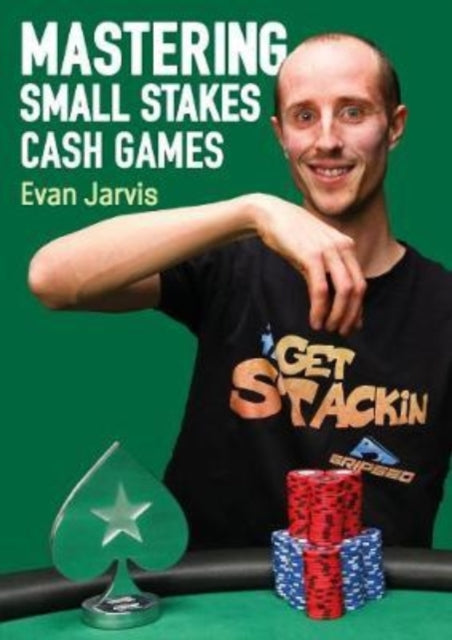 Mastering Small Stakes Cash Games: A