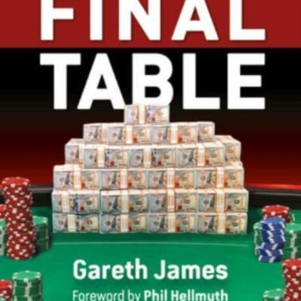 The Final Table: Play your best poker when the most is at stake