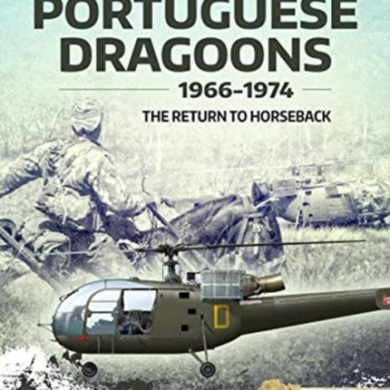 Portuguese Dragoons, 1966-1974: The Return to Horseback