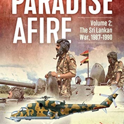 Paradise Afire Volume 2: The Sri Lankan War, 1987-1990