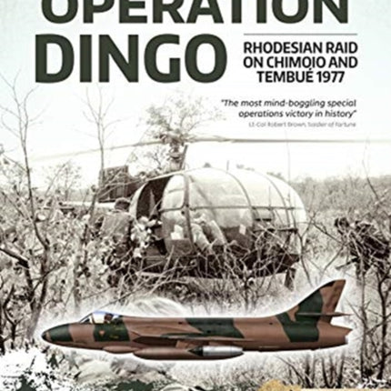 Operation Dingo: The Rhodesian Raid on Chimoio