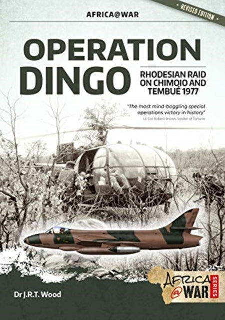 Operation Dingo: The Rhodesian Raid on Chimoio