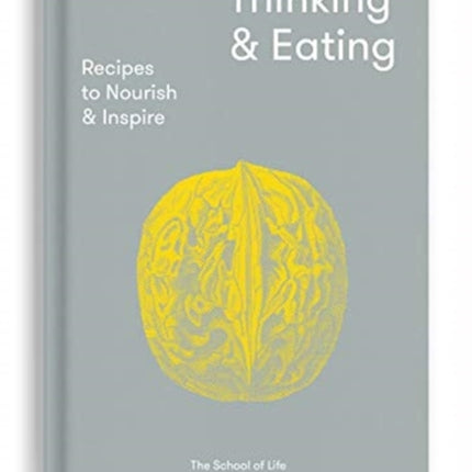 Thinking and Eating: Recipes to Nourish and Inspire