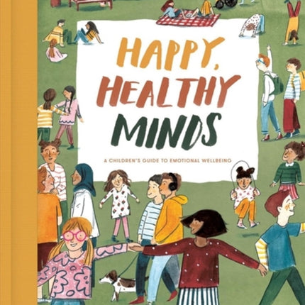 Happy, Healthy Minds: A Children's Guide to Emotional Wellbeing