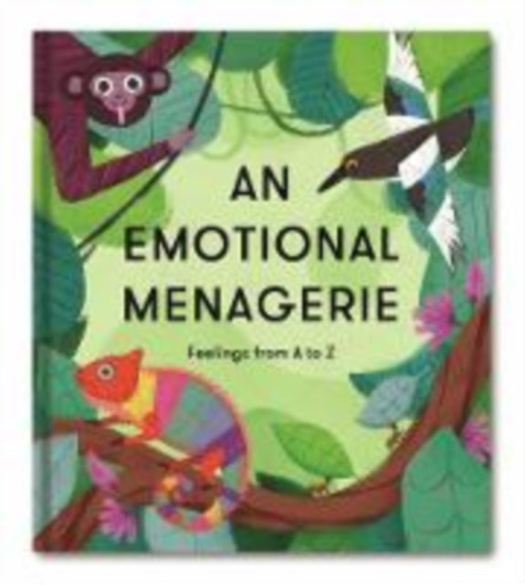 An Emotional Menagerie: Feelings from A-Z