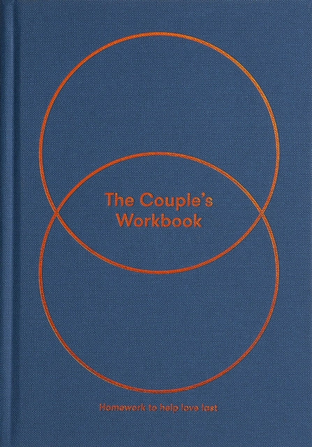 The Couple's Workbook: homework to help love last