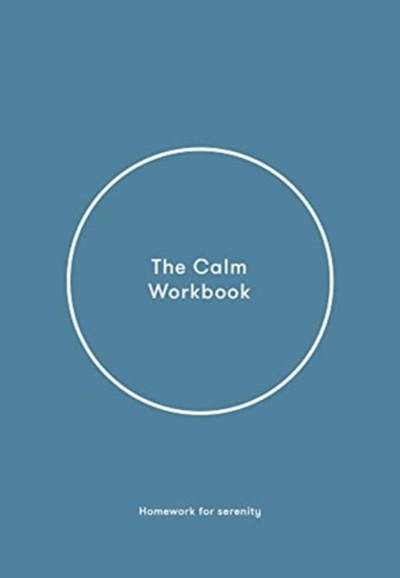 The Calm Workbook: A Guide to Greater Serenity