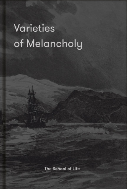 Varieties of Melancholy: a hopeful guide to our sombre moods