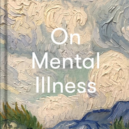 The School of Life: On Mental Illness: what can calm, reassure and console