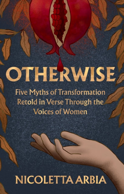 Otherwise: Five Myths of Transformation Told in