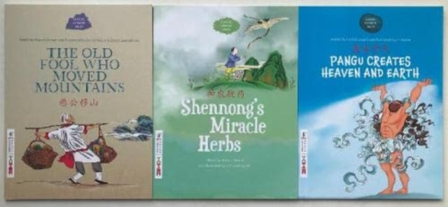 Classic Chinese Tales Series 2: Pangu Creates Heaven and Earth, The Old Fool Who Moved Mountains, Shennong's Miracle Herbs