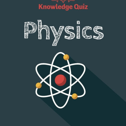 Knowledge Quiz: Physics