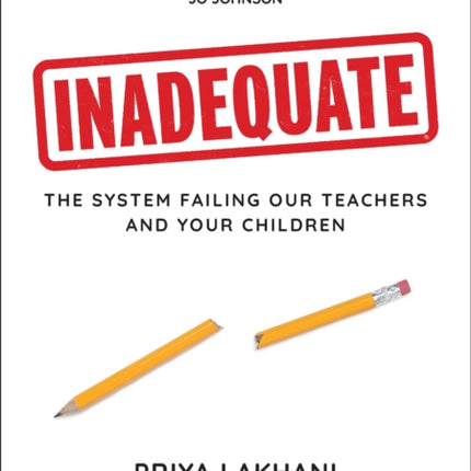 Inadequate: The system failing our teachers and your children