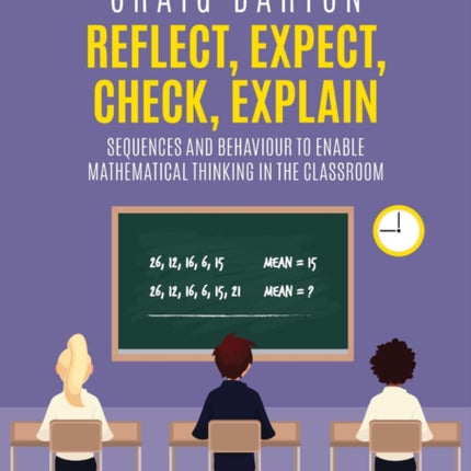 Reflect, Expect, Check, Explain: Sequences and behaviour to enable mathematical thinking in the classroom