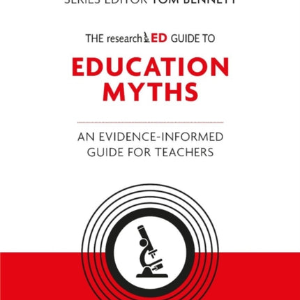 The researchED Guide to Education Myths: An evidence-informed guide for teachers