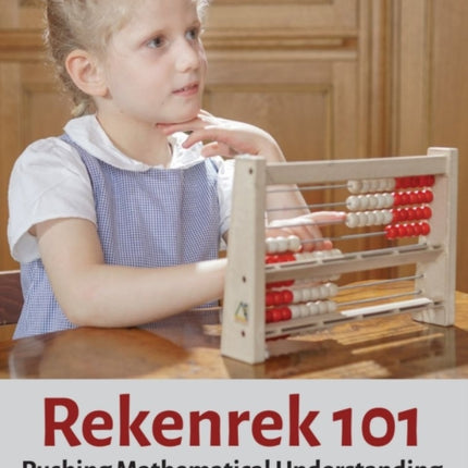 Rekenrek 101: Pushing Mathematical Understanding