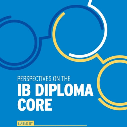 Perspectives on the IB Diploma Core