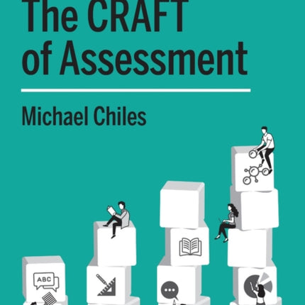 The CRAFT Of Assessment: A whole school approach to assessment of learning