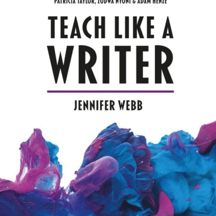 Teach Like A Writer: Expert tips on teaching