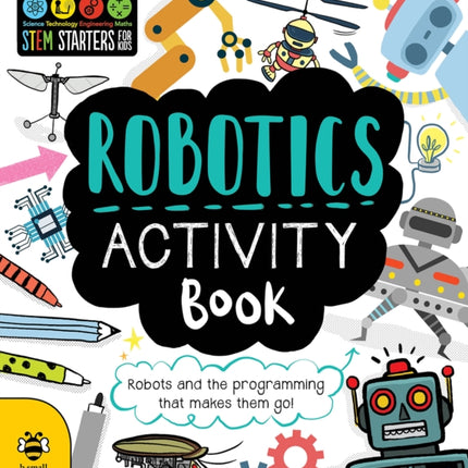 Robotics Activity Book: Robots and the Programming That Makes Them Go!