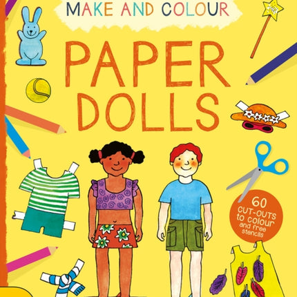 Make & Colour Paper Dolls: 60 Cut-Outs to Colour and Free Stencils