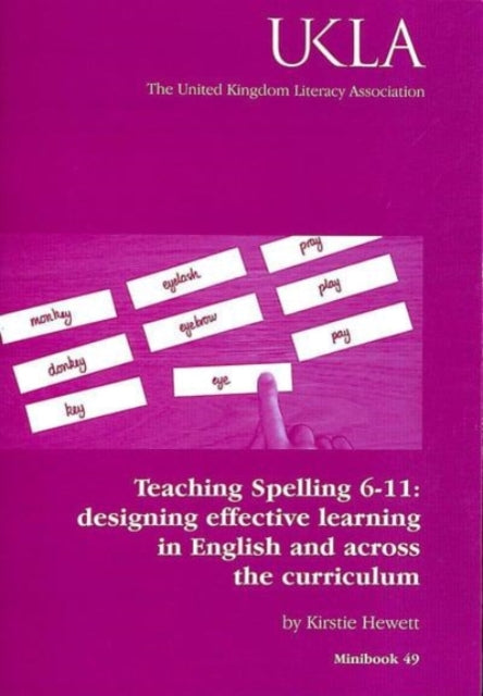 Teaching Spelling 6-11: designing effective learning in English and across the curriculum